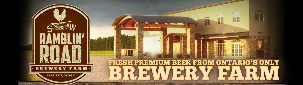 Ramblin' Road Brewery Farm - La Salette, Ontario - Fresh Premium Beer From Ontario's Only Brewery Farm